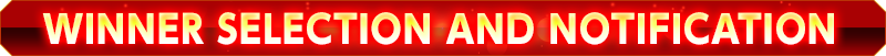 WINNER SELECTION AND NOTIFICATION